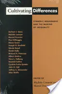 Cultivar las diferencias: Los límites simbólicos y la creación de la desigualdad - Cultivating Differences: Symbolic Boundaries and the Making of Inequality