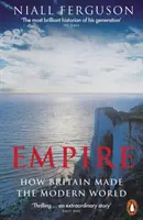 Imperio - Cómo Gran Bretaña hizo el mundo moderno - Empire - How Britain Made the Modern World