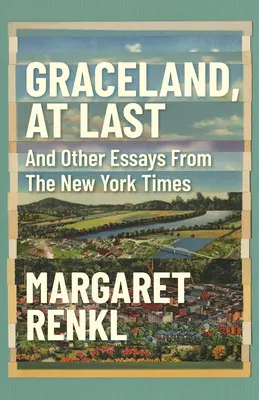 Graceland, por fin: Notas sobre la esperanza y la angustia desde el sur de Estados Unidos - Graceland, at Last: Notes on Hope and Heartache from the American South