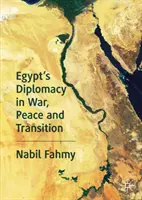 La diplomacia egipcia en la guerra, la paz y la transición - Egypt's Diplomacy in War, Peace and Transition