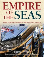 El Imperio de los Mares: Cómo la Marina forjó el mundo moderno - Empire of the Seas: How the Navy Forged the Modern World