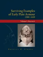 Ejemplos conservados de las primeras armaduras de placas (1300-1430): Volumen I: Bascinets - Surviving Examples of Early Plate Armour (1300-1430): Volume I: Bascinets