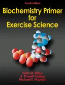 Introducción a la bioquímica para las ciencias del ejercicio - Biochemistry Primer for Exercise Science