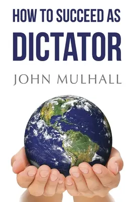 Cómo triunfar como dictador - How to Succeed as Dictator