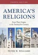 Las religiones de América: Desde sus orígenes hasta el siglo XXI - America's Religions: From Their Origins to the Twenty-First Century