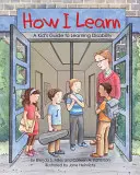 Cómo Aprendo: Guía para niños con problemas de aprendizaje - How I Learn: A Kid's Guide to Learning Disability