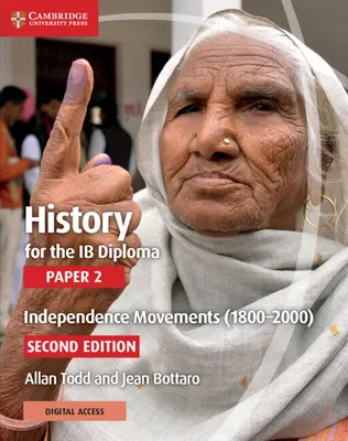 History for the Ib Diploma Paper 2 Independence Movements (1800-2000) with Cambridge Elevate Edition