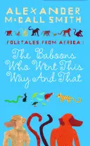 Los babuinos que iban por aquí y por allá: Cuentos populares de África - Baboons Who Went This Way And That: Folktales From Africa