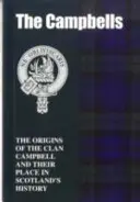 Campbell - Los orígenes del clan Campbell y su lugar en la historia - Campbells - The Origins of the Clan Campbell and Their Place in History