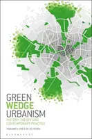 Urbanismo en cuña verde: historia, teoría y práctica contemporánea - Green Wedge Urbanism: History, Theory and Contemporary Practice