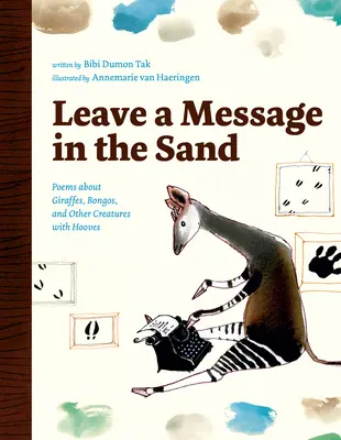 Deja un mensaje en la arena: Poemas sobre jirafas, bongos y otras criaturas con pezuñas - Leave a Message in the Sand: Poems about Giraffes, Bongos, and Other Creatures with Hooves