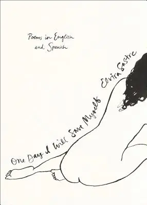 Un Dia Me Salvare Yo Mismo: Poemas en inglés y español - One Day I Will Save Myself: Poems in English and Spanish