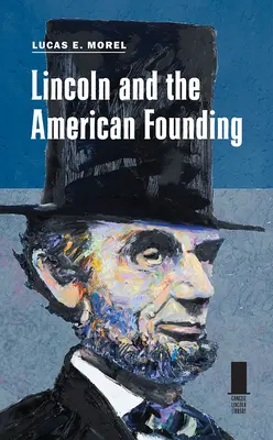 Lincoln y la fundación de Estados Unidos - Lincoln and the American Founding