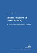 Zinaida Vengerova: En busca de la belleza: Una embajadora literaria entre Oriente y Occidente - Zinaida Vengerova: In Search of Beauty: A Literary Ambassador Between East and West