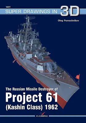 Destructor de misiles ruso del proyecto 61 (clase Kashin) 1962 - The Russian Missile Destroyer of Project 61 (Kashin Class) 1962