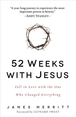 52 semanas con Jesús: Enamórate de Aquel Que Lo Cambió Todo - 52 Weeks with Jesus: Fall in Love with the One Who Changed Everything