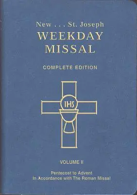 Misal de San José para los días de la semana (Vol. II / Pentecostés a Adviento): De acuerdo con el Misal Romano - St. Joseph Weekday Missal (Vol. II / Pentecost to Advent): In Accordance with the Roman Missal