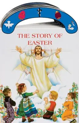 La historia de la Pascua: Libro de cartón para llevar de San José - The Story of Easter: St. Joseph Carry-Me-Along Board Book