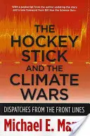 El palo de hockey y las guerras climáticas: informes desde el frente de batalla - The Hockey Stick and the Climate Wars: Dispatches from the Front Lines