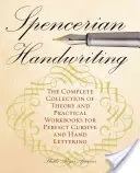 Caligrafía Spenceriana: La Colección Completa de Cuadernos Teóricos y Prácticos para la Perfección de la Escritura Cursiva y Manual - Spencerian Handwriting: The Complete Collection of Theory and Practical Workbooks for Perfect Cursive and Hand Lettering