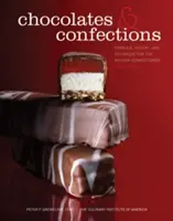 Chocolates y dulces - Fórmulas, teoría y técnica para el pastelero artesano - Chocolates and Confections - Formula, Theory, and Technique for the Artisan Confectioner
