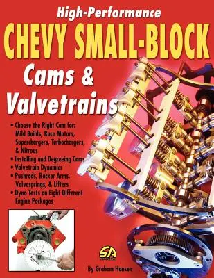 Árboles de levas y válvulas de bloque pequeño Chevy de alto rendimiento - High-Performance Chevy Small-Block Cams and Valvetrains