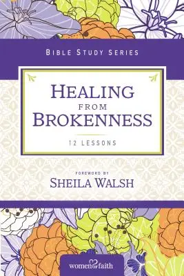 Sanar el quebrantamiento - Healing from Brokenness