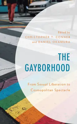 El barrio gay: De la liberación sexual al espectáculo cosmopolita - The Gayborhood: From Sexual Liberation to Cosmopolitan Spectacle