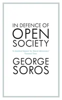 En defensa de la sociedad abierta - El legendario filántropo aborda los peligros que debemos afrontar para la supervivencia de la civilización - In Defence of Open Society - The Legendary Philanthropist Tackles the Dangers We Must Face for the Survival of Civilisation