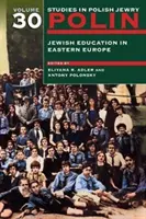 Polin: Estudios sobre el judaísmo polaco Volumen 30: La educación judía en Europa del Este - Polin: Studies in Polish Jewry Volume 30: Jewish Education in Eastern Europe