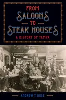 De los salones a los asadores: Historia de Tampa - From Saloons to Steak Houses: A History of Tampa