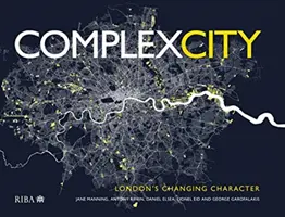 Ciudad compleja: El carácter cambiante de Londres - Complex City: London's Changing Character