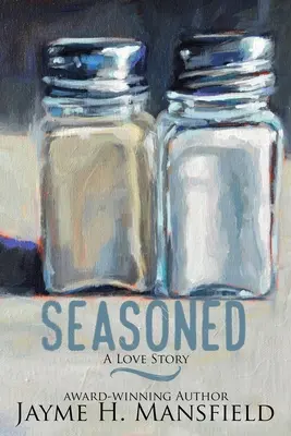 Seasoned: Una historia de amor - Seasoned: A Love Story