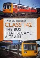 Clase 142 - El autobús que se convirtió en tren - Class 142 - The Bus That Became a Train