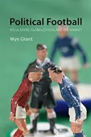 Fútbol político: Regulación, globalización y mercado - Political Football: Regulation, Globalization, and the Market