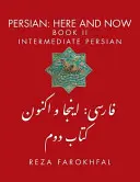 Persa: Aquí y Ahora Libro II, Persa Intermedio - Persian: Here and Now Book II, Intermediate Persian