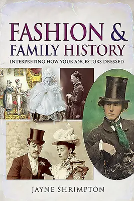 Moda e historia familiar: Interpretar cómo vestían sus antepasados - Fashion and Family History: Interpreting How Your Ancestors Dressed