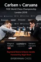 Carlsen contra Caruana: Campeonato Mundial de Ajedrez de la FIDE, Londres 2018 - Carlsen v Caruana: FIDE World Chess Championship, London 2018