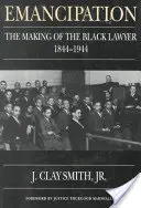 La emancipación: La formación del abogado negro, 1844-1944 - Emancipation: The Making of the Black Lawyer, 1844-1944