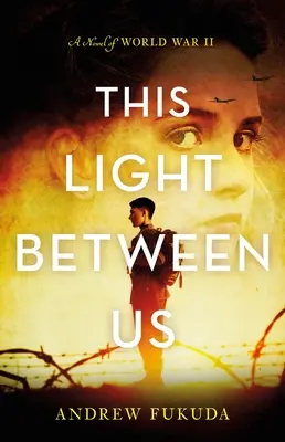 La luz entre nosotros: Una novela de la Segunda Guerra Mundial - This Light Between Us: A Novel of World War II