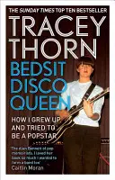 Bedsit Disco Queen: Cómo crecí e intenté ser una estrella del pop - Bedsit Disco Queen: How I Grew Up and Tried to Be a Pop Star