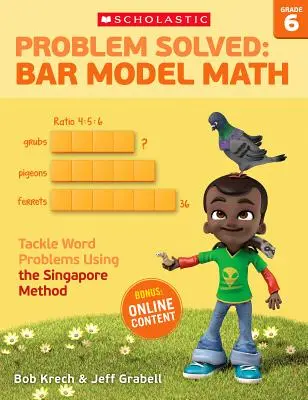 Problema resuelto: Bar Model Math: Grado 6: Resolver problemas de palabras con el método Singapur - Problem Solved: Bar Model Math: Grade 6: Tackle Word Problems Using the Singapore Method