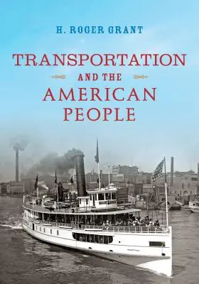 El transporte y el pueblo estadounidense - Transportation and the American People