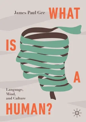 ¿Qué es un ser humano? Lenguaje, mente y cultura - What Is a Human?: Language, Mind, and Culture