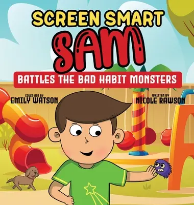 Screen Smart Sam: Lucha contra los monstruos de los malos hábitos - Screen Smart Sam: Battles the Bad Habit Monsters