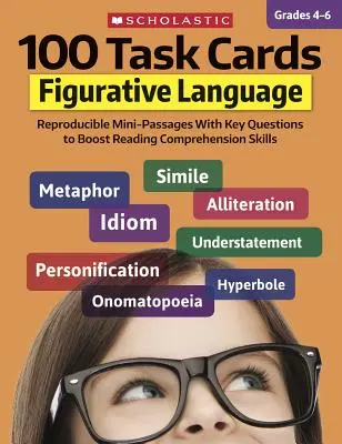 100 Guías de Tarea: Lenguaje figurado: Minipasajes reproducibles con preguntas clave para mejorar la comprensión lectora - 100 Task Cards: Figurative Language: Reproducible Mini-Passages with Key Questions to Boost Reading Comprehension Skills