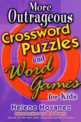 Más crucigramas escandalosos y juegos de palabras para niños - More Outrageous Crossword Puzzles and Word Games for Kids