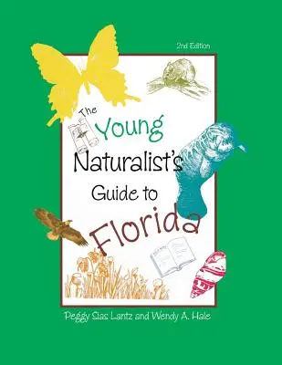 The Young Naturalist's Guide to Florida, Segunda edición - The Young Naturalist's Guide to Florida, Second Edition