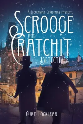 Los detectives de Scrooge y Cratchit: Un misterio navideño dickensiano - Scrooge and Cratchit Detectives: A Dickensian Christmas Mystery