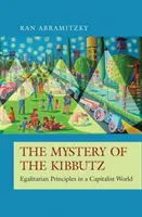 El misterio del kibbutz: principios igualitarios en un mundo capitalista - The Mystery of the Kibbutz: Egalitarian Principles in a Capitalist World